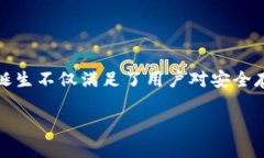 tokenim（也称为Tokenim钱包）是专为加密货币用户设